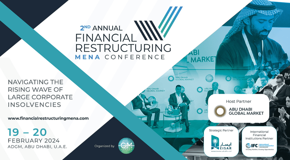 Abu Dhabi Global Market hosts the Second Annual Financial Restructuring MENA Conference on February 19th and 20th, 2024.