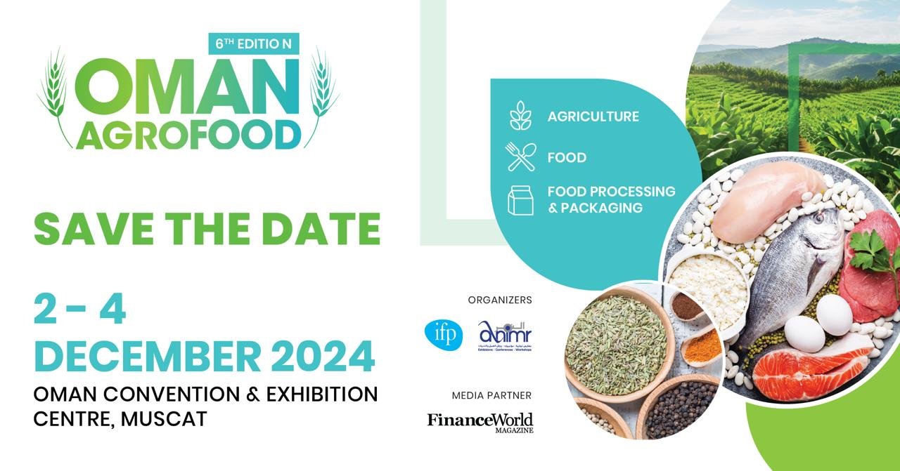 Oman AgroFood Exhibition 2024: Advancing Sustainable Growth